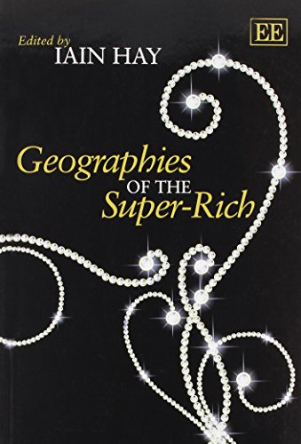 Beispielbild fr Geographies of the Super-Rich zum Verkauf von Blackwell's