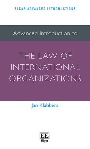 9781782540946: Advanced Introduction to the Law of International Organizations (Elgar Advanced Introductions series)