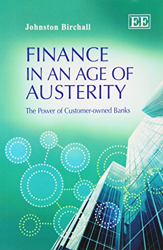 Beispielbild fr Finance in an Age of Austerity: The Power of Customer-owned Banks zum Verkauf von Books From California