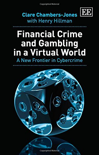 Beispielbild fr Financial Crime and Gambling in a Virtual World: A New Frontier in Cybercrime zum Verkauf von Books From California