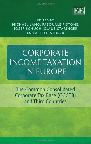 Beispielbild fr Corporate Income Taxation in Europe: The Common Consolidated Corporate Tax Base (CCTB) and Third Countries: The Common Consolidated Corporate Tax Base (CCCTB) and Third Countries zum Verkauf von Bestsellersuk