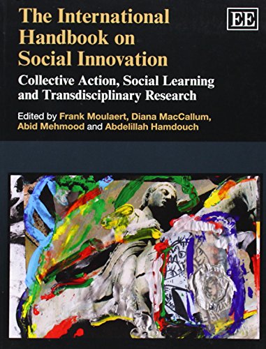 Beispielbild fr The International Handbook on Social Innovation : Collective Action, Social Learning and Transdisciplinary Research zum Verkauf von Better World Books