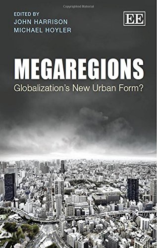 Beispielbild fr Megaregions: Globalization's New Urban Form? zum Verkauf von Books From California