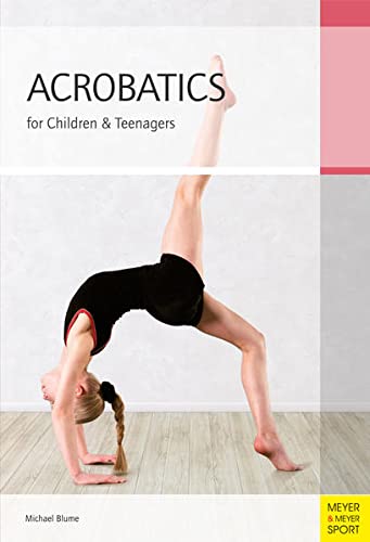 9781782550136: Acrobatics for Children and Teenagers: From the Basics to Spectacular Human Balance Figures