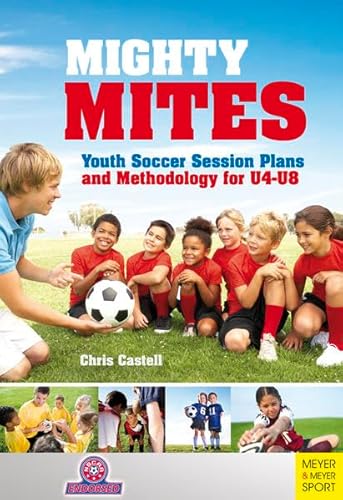 Stock image for Mighty Mites: Youth Soccer Session Plans and Methodology For U4-U8 for sale by SecondSale