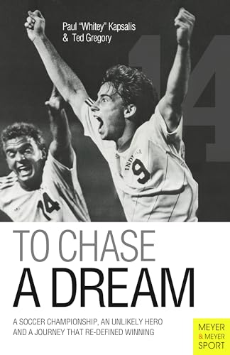 Stock image for To Chase A Dream: A Soccer Championship, An Unlikely Hero and A Journey That Re-Defined Winning (Meyer & Meyer Sport) for sale by BooksRun