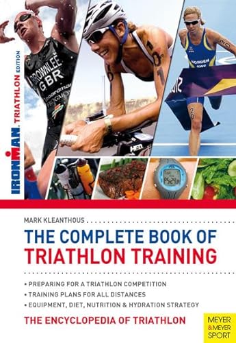 9781782550228: The Complete Book of Triathlon Training: Ironman Triathlon Edition