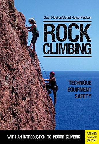 9781782550358: Rock Climbing: Technique / Equipment / Safety, With an Introduction to Indoor Climbing
