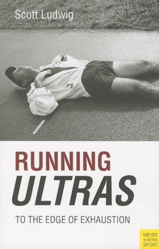 Beispielbild fr Running Ultras : To the Edge of Exhaustion zum Verkauf von Better World Books