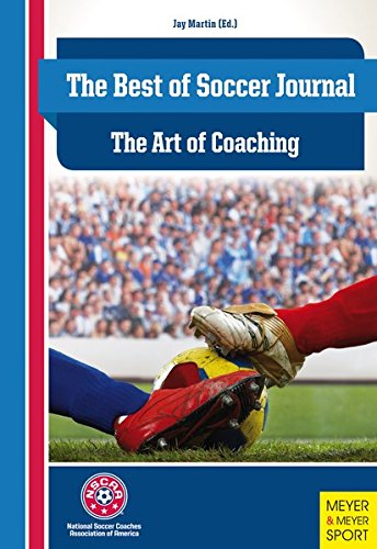 9781782550495: Best of Soccer Journal: The Art of Coaching (Nscaa Soccer Coaching)