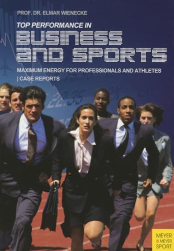 Stock image for Top Performance in Business and Sports Maximum Energy for Professionals and Athletes for sale by PBShop.store US