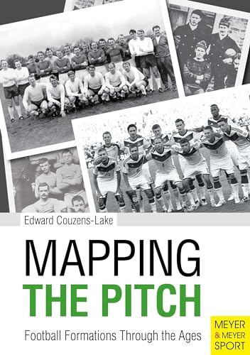 Stock image for Mapping The Pitch: Football Formations Through The Ages for sale by The Maryland Book Bank