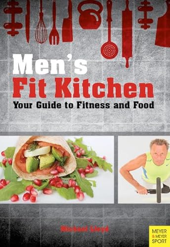 Stock image for Mens Fit Kitchen: Your Guide to Fitness and Food for sale by Reuseabook