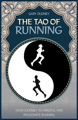 Beispielbild fr The Tao of Running: Your Journey to Mindful and Passionate Running zum Verkauf von SecondSale