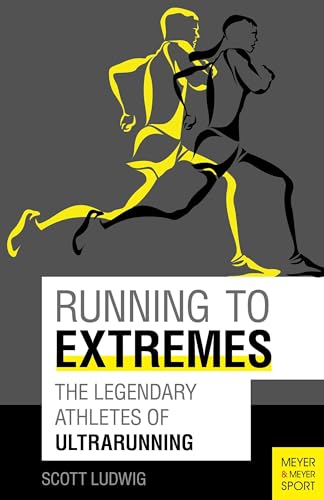 Stock image for Running to Extremes: The Legendary Athletes of Ultrarunning for sale by ThriftBooks-Atlanta