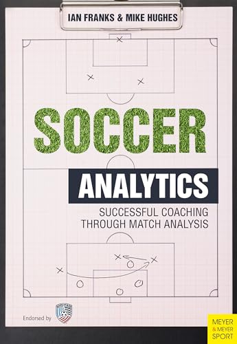 Imagen de archivo de Soccer Analytics: Successful Coaching Through Match Analysis a la venta por More Than Words