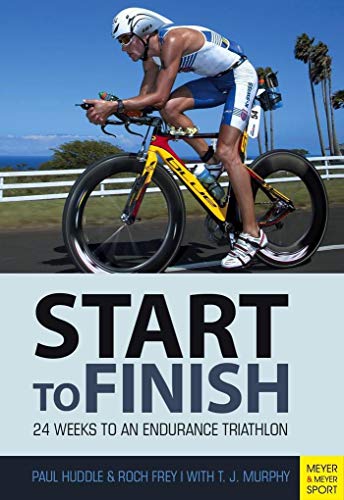9781782550860: Triathlon: Start to Finish: 24 Weeks to an Endurance Triathlon