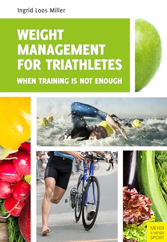 Stock image for Weight Management for Triathletes : When Training Is Not Enough for sale by Better World Books: West