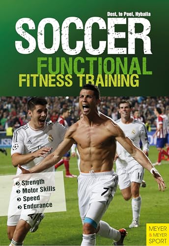 Beispielbild fr Soccer - Functional Core Training : Strength, Motor Skills, Speed, Endurance zum Verkauf von Better World Books