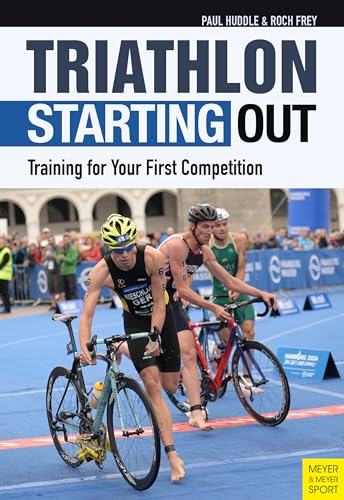 Stock image for Triathlon: Starting Out : Training for Your First Competition for sale by Better World Books