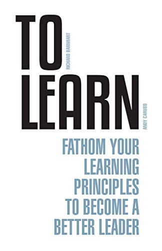 Beispielbild fr To Learn: Fathom Your Learning Principles to Become a Better Leader zum Verkauf von ThriftBooks-Dallas