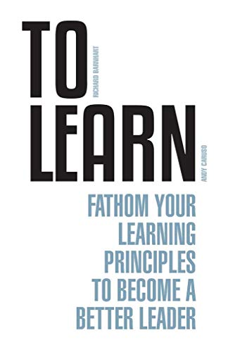 Imagen de archivo de To Learn: Fathom Your Learning Principles to Become a Better Leader a la venta por ThriftBooks-Dallas