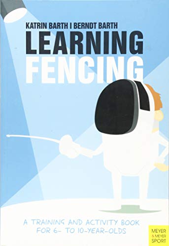 Stock image for Learning Fencing: A Training and Activity Book for 6- to 10-year-olds for sale by SecondSale