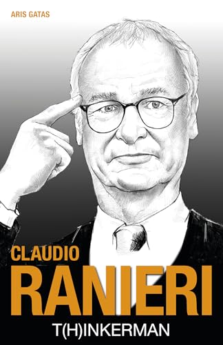 Stock image for Claudio Ranieri: T[h]inkerman for sale by Lewes Book Centre