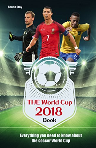 Beispielbild fr The World Cup Book 2018: Everything You Need to Know About the Soccer World Cup zum Verkauf von Wonder Book