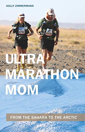 9781782551393: Ultramarathon Mom: From the Sahara to the Arctic