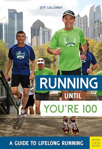 Beispielbild fr Running Until You're 100: A Guide to Lifelong Running (Fifth Edition, Fifth) zum Verkauf von Books Unplugged