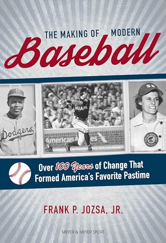 Beispielbild fr The Making of Modern Baseball: Over 100 Years of Change That Formed America's Favorite Pastime zum Verkauf von ThriftBooks-Atlanta