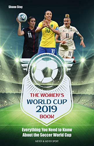Stock image for The Women's World Cup 2019 Book: Everything You Need to Know about the Soccer World Cup for sale by ThriftBooks-Dallas