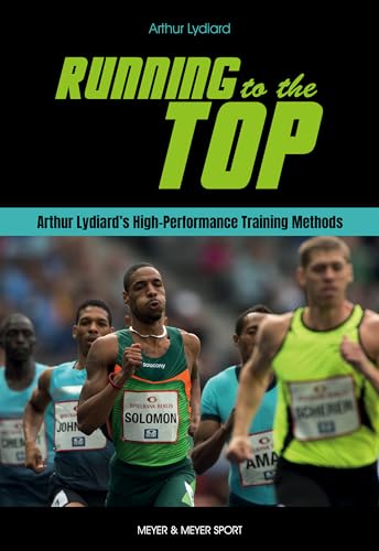9781782552116: Running to the Top: Arthur Lydiard's High-performance Training Methods
