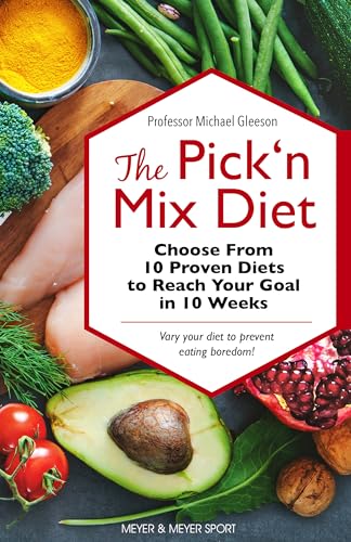 Stock image for The Pick n Mix Diet: Choose from 10 Proven Diets to Reach Your Goal in 10 Weeks " A Healthy Lifestyle Guidebook for sale by WorldofBooks