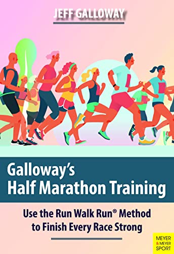 9781782552208: Galloway's Half Marathon Training: Use the Run Walk Run Method to Finish Every Race Strong