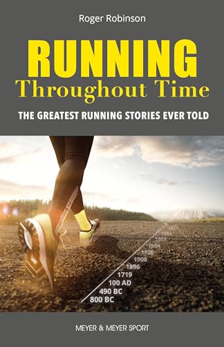 Beispielbild fr Running Throughout Time: The Greatest Running Stories Ever Told zum Verkauf von AwesomeBooks