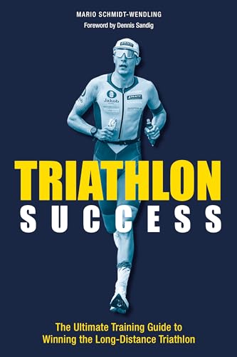 Beispielbild fr Triathlon Success: The Ultimate Training Guide to Winning the Long-Distance Triathlon [Paperback] Mario Schmidt-Wendling zum Verkauf von Lakeside Books