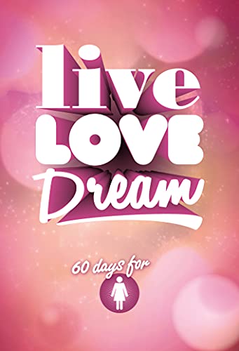 Stock image for Live Love Dream - Girls' Devotional for sale by ThriftBooks-Atlanta