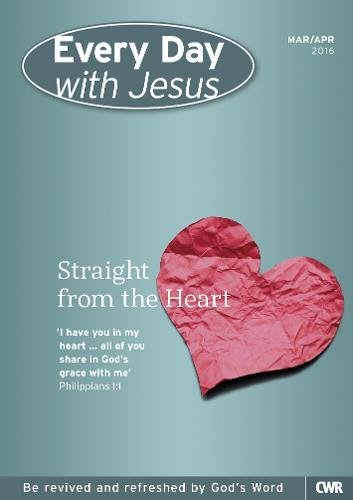 Stock image for Every Day With Jesus March-April 2016: Straight From the Heart for sale by WorldofBooks