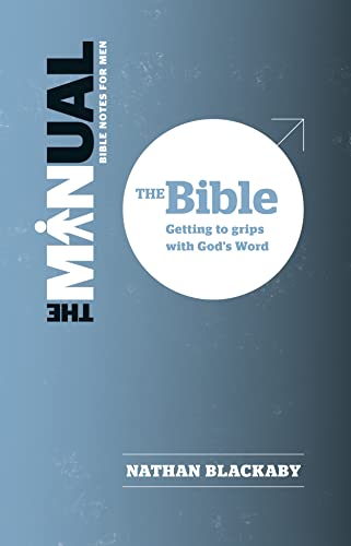 Beispielbild fr The Manual: the Bible: Getting to Grips with God's Word (Manual series) zum Verkauf von WorldofBooks