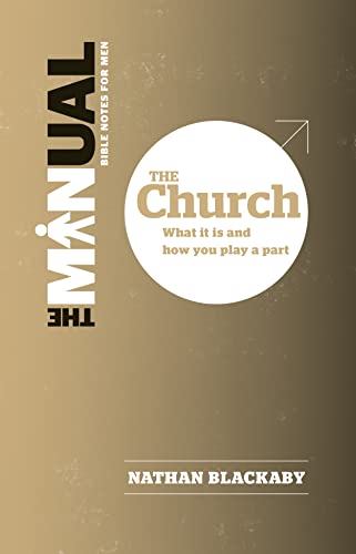 Beispielbild fr The Manual: the Church: What it is and How You Play a Part (Manual series) zum Verkauf von Reuseabook