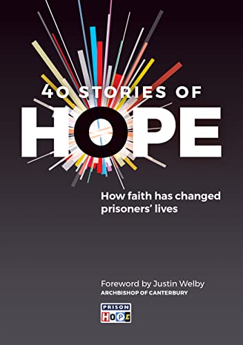 Beispielbild fr 40 Stories of Hope: How faith has changed prisoners' lives zum Verkauf von WorldofBooks