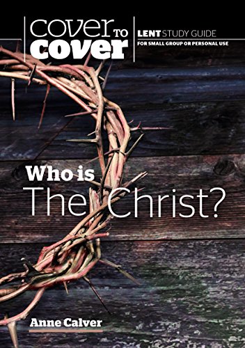 Stock image for Cover to Cover Lent: Who is the Christ?: Cover to Cover Lent Study Guide for sale by WorldofBooks