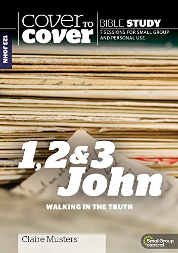 Beispielbild fr Cover to Cover Bible Study: 1, 2 & 3 John: Walking in the Truth (Cover to Cover Bible Study Guides) zum Verkauf von WorldofBooks