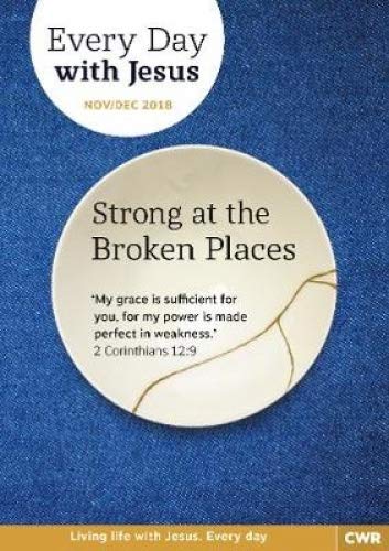 Stock image for Every Day With Jesus Nov/Dec 2018: Strong at the Broken Places for sale by WorldofBooks