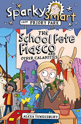 Stock image for Sparky Smart from Priory Park: The School Fete Fiasco and Other Calamities for sale by WorldofBooks