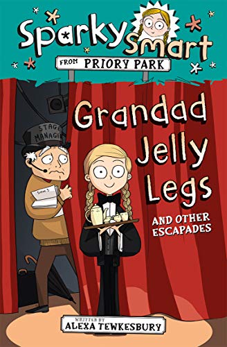 Stock image for Sparky Smart from Priory Park: Grandad Jelly Legs and other escapades for sale by WorldofBooks