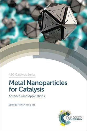9781782620334: Metal Nanoparticles for Catalysis: Advances and Applications (Catalysis Series, Volume 17)