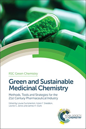 9781782624677: Green and Sustainable Medicinal Chemistry: Methods, Tools and Strategies for the 21st Century Pharmaceutical Industry: Volume 46 (Green Chemistry Series)